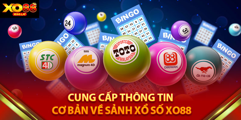 Cung cấp thông tin cơ bản về sảnh xổ số XO88