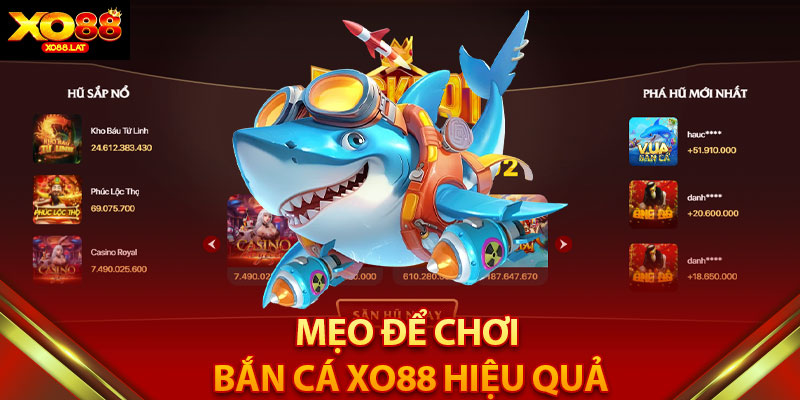 Mẹo Để Chơi Bắn Cá XO88 Hiệu Quả