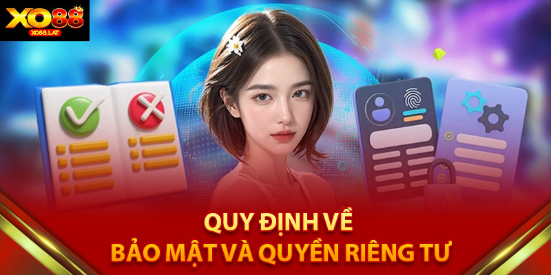 Quy Định về Bảo Mật và Quyền Riêng Tư